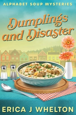 Dumplings and Disaster by Whelton, J.
