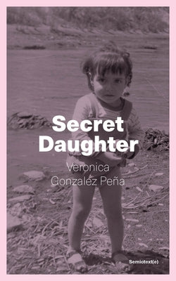 Secret Daughter by Gonzalez Peña, Veronica