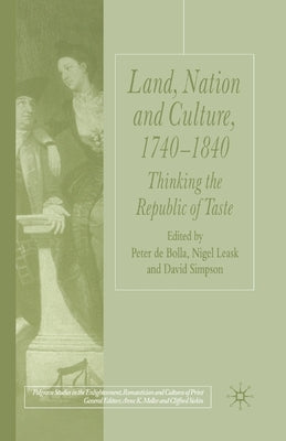 Land, Nation and Culture, 1740-1840: Thinking the Republic of Taste by Loparo, Kenneth A.