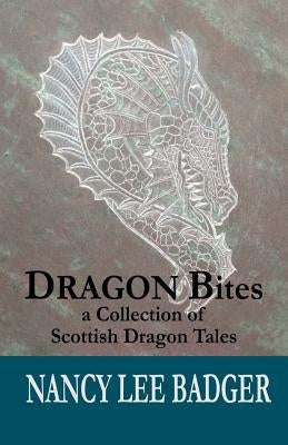 Dragon Bites: a collection of Scottish dragon paranormal romance by Badger, Nancy Lee