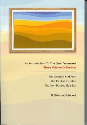 An Introduction to the New Testament: Three Volume Collection by Hiebert, D. Edmond