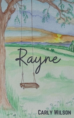 Rayne by Wilson, Carly