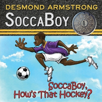 SoccaBoy 1: How's that Hockey? by Armstrong, Desmond