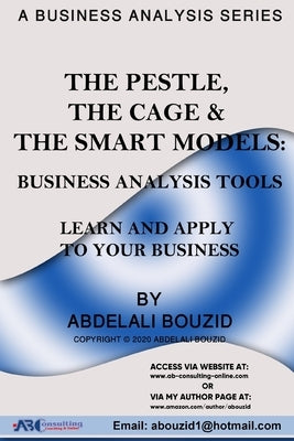 The PESTLE Model & The CAGE Framework: Business Analysis Tools by Bouzid, Abdelali
