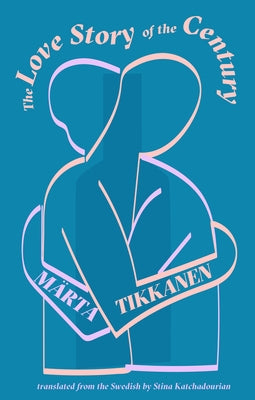 The Love Story of the Century by Tikkanen, Märta