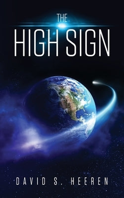 The High Sign by Heeren, David S.