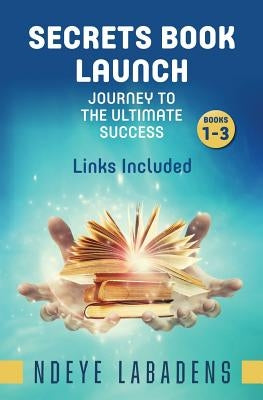 Secrets Book Launch Journey To The Ultimate Success book by Labadens, Ndeye