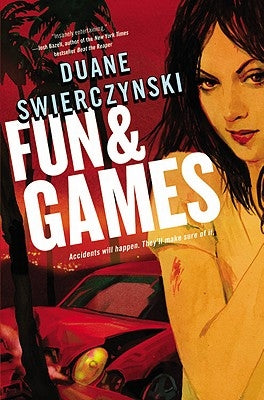 Fun and Games by Swierczynski, Duane