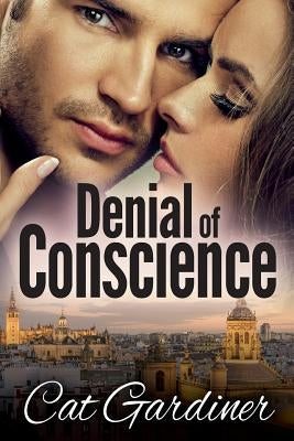 Denial of Conscience: A Modern Darcy and Elizabeth Adventure by Gardiner, Cat