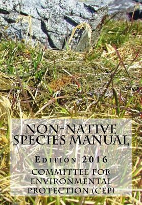 Non-native Species Manual - Edition 2016 by Committee for Environmental Protection (