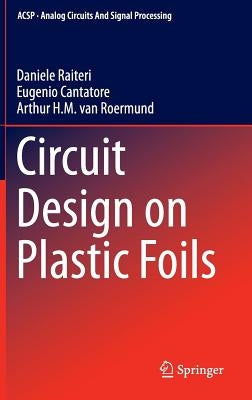 Circuit Design on Plastic Foils by Raiteri, Daniele