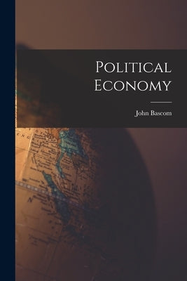 Political Economy by BASCOM, John