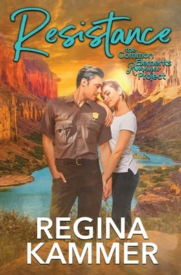 Resistance: A Common Elements Romance by Kammer, Regina