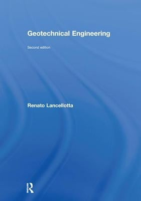 Geotechnical Engineering by Lancellotta, Renato