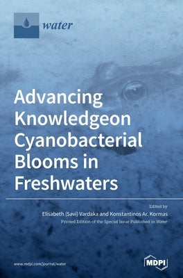 Advancing Knowledge on Cyanobacterial Blooms in Freshwaters by Vardaka, Elisabeth (savi)
