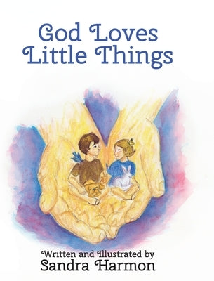 God Loves Little Things by Harmon, Sandra