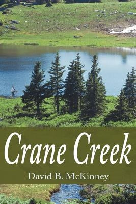 Crane Creek by McKinney, David B.