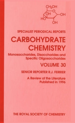 Carbohydrate Chemistry: Volume 30 by Blattner, R.