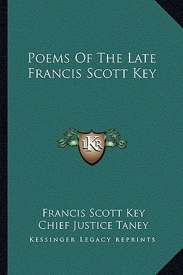 Poems of the Late Francis Scott Key by Key, Francis Scott