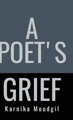 A Poet's Grief by Karnika Moudgil