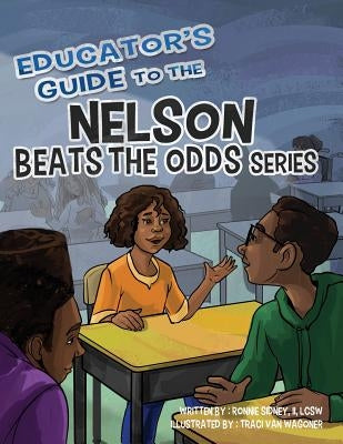 Educator's Guide to the Nelson Beats the Odds Series by Sidney, Ronnie