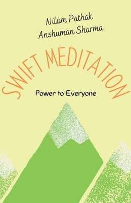 Swift Meditation: Power to Everyone by Pathak, Nilam