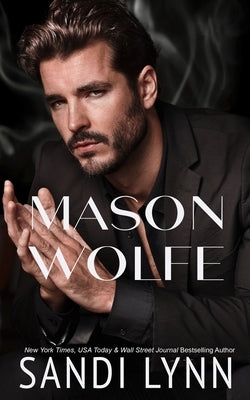 Mason Wolfe (Wolfe Brothers Series, Book Three) by Lynn, Sandi