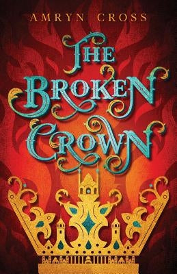 The Broken Crown by Cannon, Amory