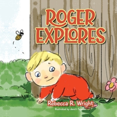 Roger Explores by Wright, Rebecca R.