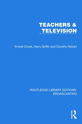 Teachers & Television by Choat, Ernest