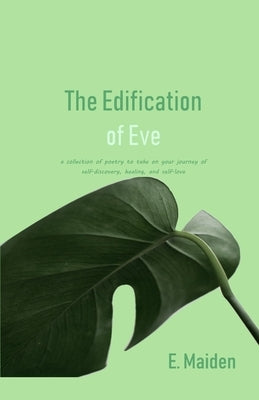 The Edification of Eve by Maiden, E.