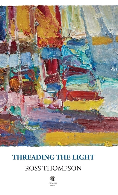 Threading the Light by Thompson, Ross