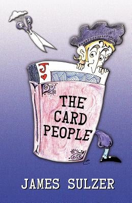 The Card People: Part 1: The Scissors of Fate by Sulzer, James
