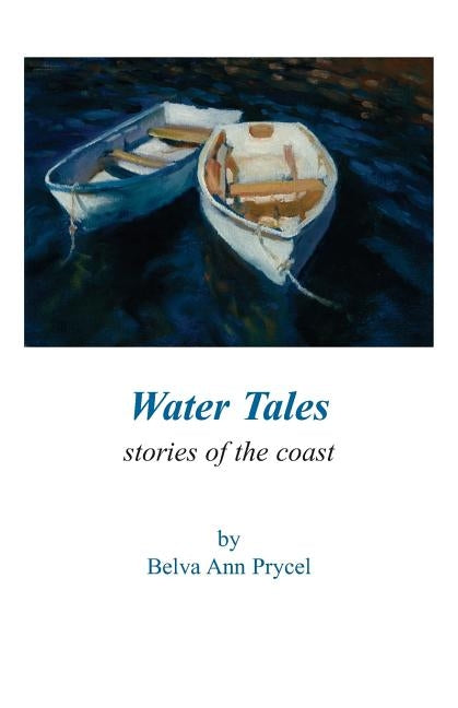 Water Tales: Stories of the Coast by Prycel, Belva Ann