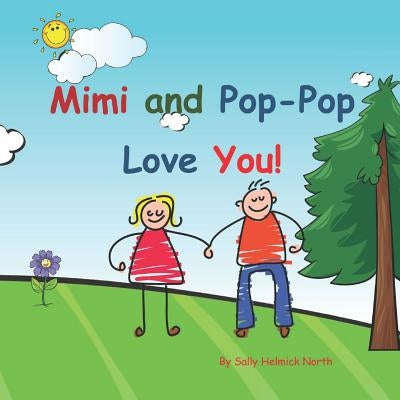 Mimi and Pop-Pop Love You!: Young couple by North, Sally Helmick