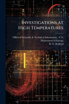 Investigations at High Temperatures: Condensed-Phase Equilbria and Vaporization Studies With a Mass Spectrometer by Office of Scientific &. Technical Inform