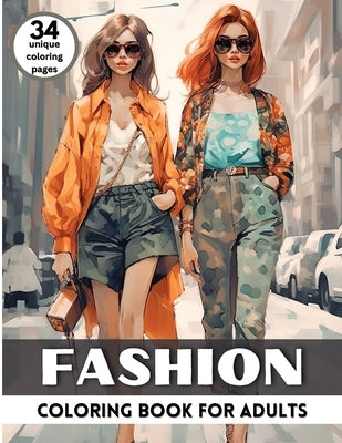 Fashion Coloring Book for Adults: Fashion Illustration Trendy Outfit Coloring Book for Fashionistas by Moore, Penelope