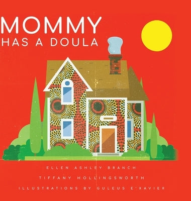 Mommy Has A Doula by Branch, Ellen Ashley