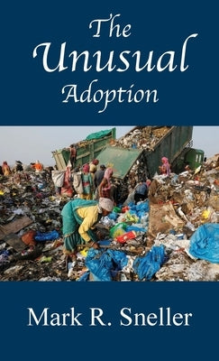 The Unusual Adoption by Sneller, Mark R.
