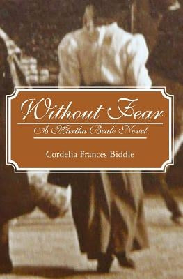 Without Fear: A Martha Beale Novel by Biddle, Cordelia Frances