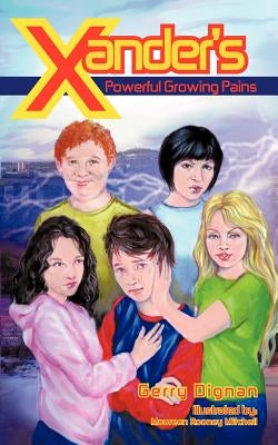 Xander's Powerful Growing Pains by Dignan, Gerry