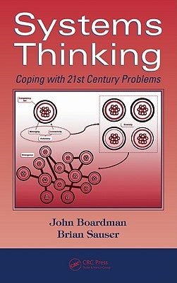 Systems Thinking: Coping with 21st Century Problems by Boardman, John