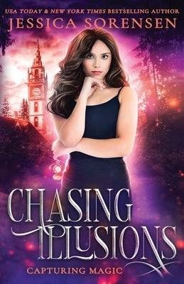 Chasing Illusions by Sorensen, Jessica