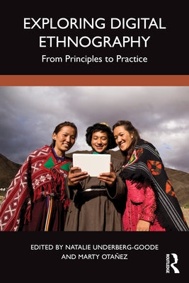 Exploring Digital Ethnography: From Principles to Practice by Underberg-Goode, Natalie