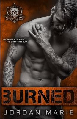 Burned: Devil's Blaze MC Book 2 by Marie, Jordan