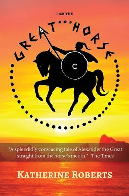 I am the Great Horse by Roberts, Katherine