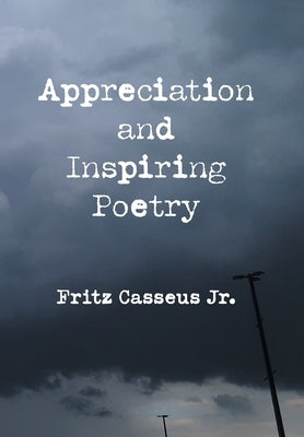 Appreciation and Inspiring Poetry by Casseus, Fritz, Jr.
