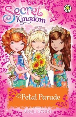 Secret Kingdom: Special 7: Petal Parade by Banks, Rosie