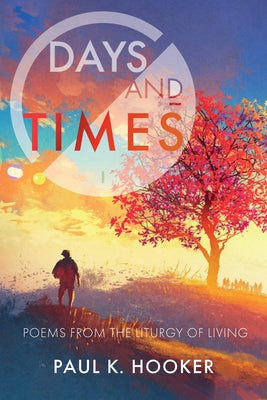 Days and Times by Hooker, Paul K.