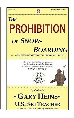 The Prohibition of Snow-Boarding by Heins, Gary Lee